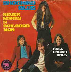 Shocking Blue - Never Marry A Railroad Man / Roll Engine Roll