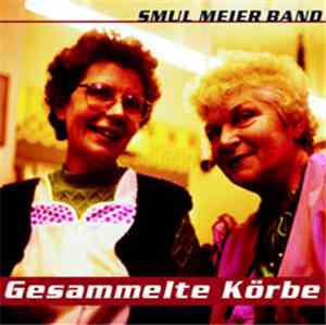 Smul Meier Band - Gesammelte Körbe