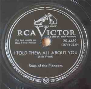 The Sons Of The Pioneers - I Told Them All About You / Ho Le O