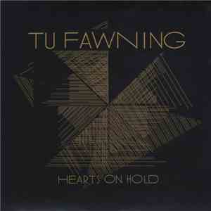 Tu Fawning - Hearts On Hold