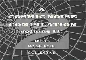 Various - A Cosmic Noise Compilation Volume II