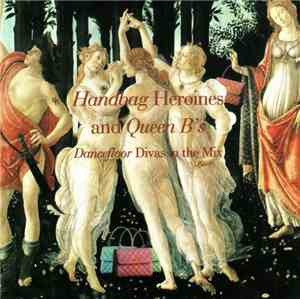 Various - Handbag Heroines And Queen B's (Dancefloor Divas In The Mix)
