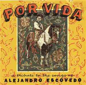 Various - Por Vida: A Tribute To The Songs Of Alejandro Escovedo
