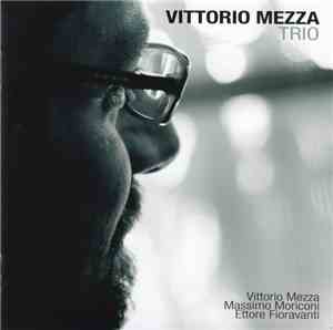Vittorio Mezza Trio - Vittorio Mezza Trio