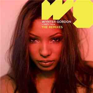 Wynter Gordon - Dirty Talk (The Remixes)
