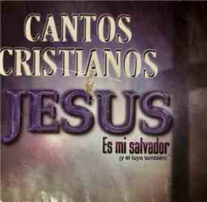 Cantos Cristianos - Jesus Es Mi Salvador ¡Y El Tuyo También!