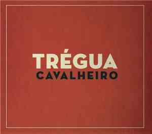 Cavalheiro - Trégua
