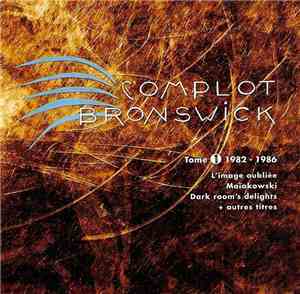 Complot Bronswick - Tome 1 1982 - 1986