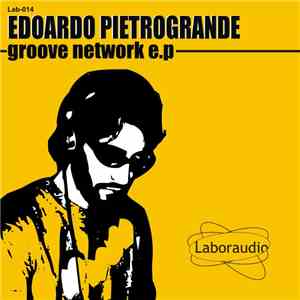 Edoardo Pietrogrande - Groove Network EP