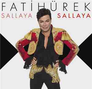 Fatih Ürek - Sallaya Sallaya