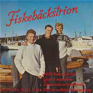 Fiskebäckstrion - Mitt Hem Är Ej Här, Gud I Naturen, Innan Min Sol Gått Ned ...