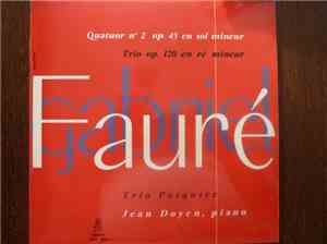 Gabriel Fauré - Quatour Nº 2 Op.45 / Trio Op.120