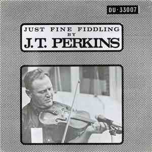 J. T. Perkins - Just Fine Fiddling