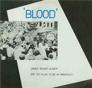 James 'Blood' Ulmer - Are You Glad To Be In America?