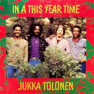Jukka Tolonen - In A This Year Time