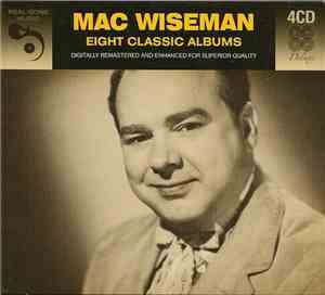 Mac Wiseman - Eight Classic Albums