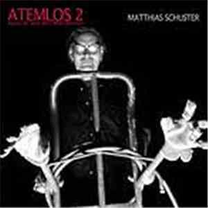 Matthias Schuster - Atemlos 2/Sprecht Mit Den Maschinen