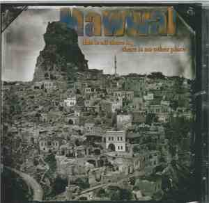 Mawwal - This Is All There Is, There Is No Other Place