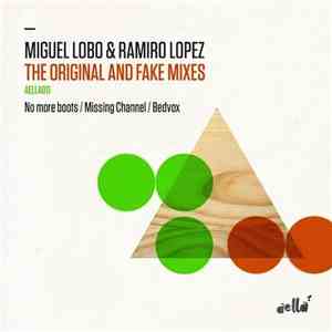 Miguel Lobo & Ramiro Lopez - The Original And Fake Mixes