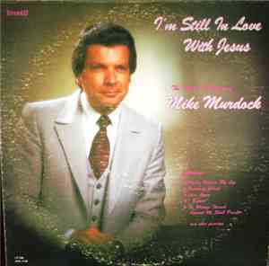 Mike Murdock  - I'm Still In Love With Jesus
