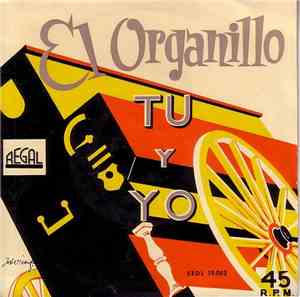 Organillo - El Organillo, Tú Y Yo
