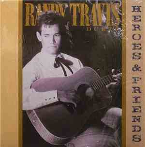 Randy Travis - Duets - Heroes & Friends