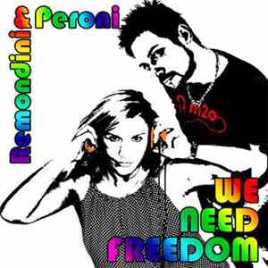 Remondini & Peroni - We Need Freedom
