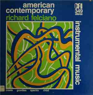 Richard Felciano - Instrumental Music: Crasis, Gravities, Spectra, Chöd