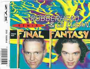 Rubberhead & DJ Clean - Final Fantasy Remix
