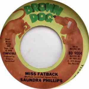 Saundra Phillips - Miss Fatback / I Need You Back Home