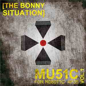 The Bonny Situation - MU51C F0R R080T1C 4P35: Vol​.​1