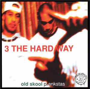 3 The Hard Way  - Old Skool Prankstas