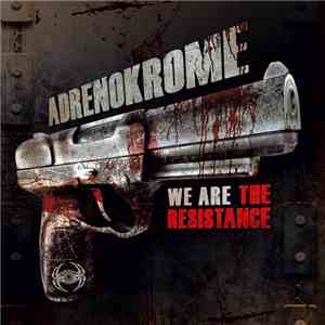 Adrenokrome - We Are The Resistance