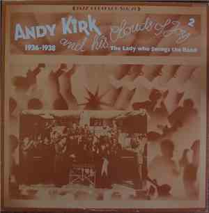 Andy Kirk And His Twelve Clouds Of Joy - 2 / 1936-1938 The Lady Who Swings  ...