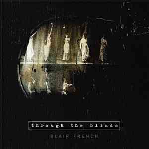 Blair French - Though The Blinds