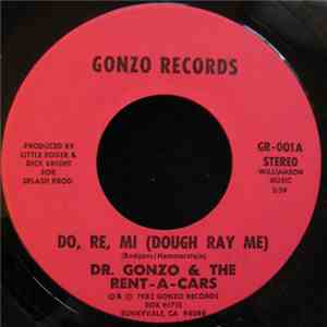 Dr. Gonzo & The Rent-A-Cars - Do, Re, Mi (Dough Ray Me)
