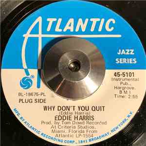 Eddie Harris - Why Don't You Quit / Fooltish