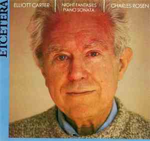 Elliott Carter, Charles Rosen - Night Fantasies - Piano Sonata