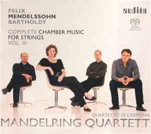 Felix Mendelssohn Bartholdy, Mandelring Quartett, Quartetto Di Cremona - Co ...