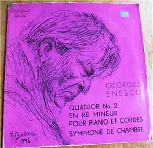 Georges Enesco - Quatuor No. 2 En Ré Mineur Pou Piano Et Cordes / Symphonie ...