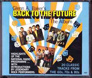 Glenn A. Baker, Various - Glenn A. Baker's Back To The Future The Album