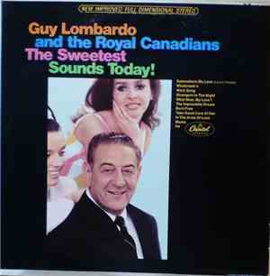 Guy Lombardo And The Royal Canadians - The Sweetest Sounds Today!