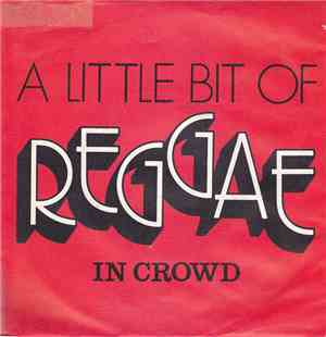 In Crowd - A Little Bit Of Reggae
