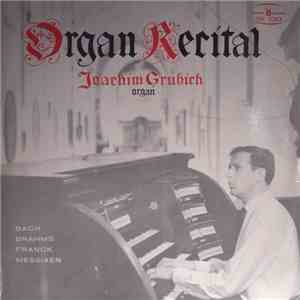 Joachim Grubich - Organ Recital