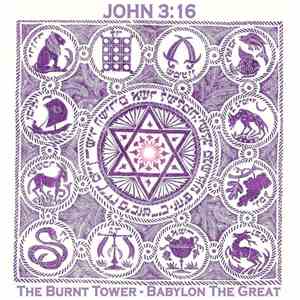 John 3:16 - The Burnt Tower / Babylon The Great