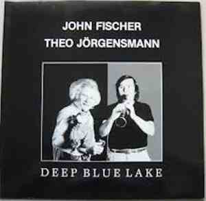 John Fischer, Theo Jörgensmann - Deep Blue Lake