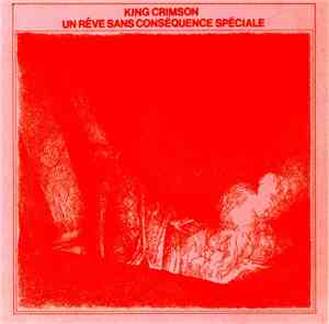 King Crimson - Un Rêve Sans Conséquence Spéciale