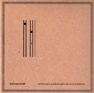 Konrad Kraft - Temporary Audiosculptures And Artefacts