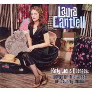 Laura Cantrell - Kitty Wells Dresses: Songs Of The Queen Of Country Music