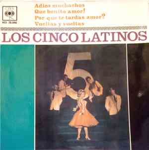 Los Cinco Latinos - Adios Muchachos / Que bonito Amor / Por Que Te Tardas A ...